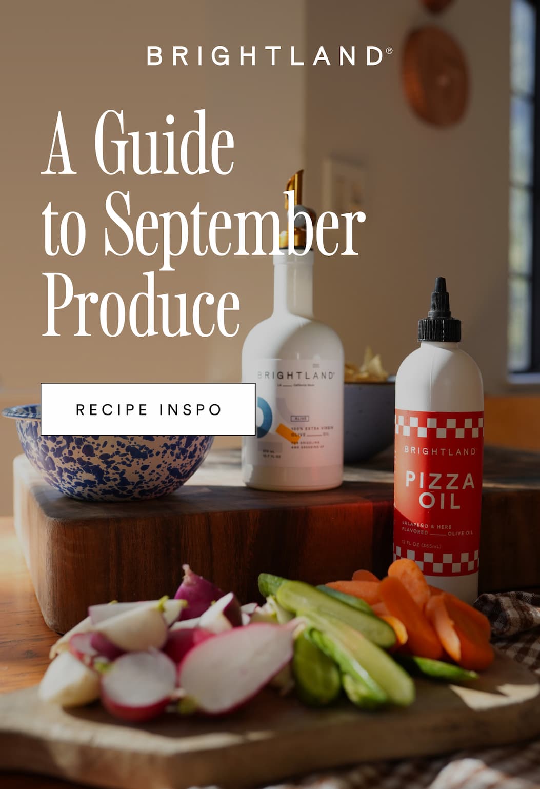 A Guide to September Produce. Recipe Inspo. Photo of fresh produce being chopped alongside Brightland bottles. A Guide to September Produce. Recipe Inspo. Photo of fresh produce being chopped alongside Brightland bottles.