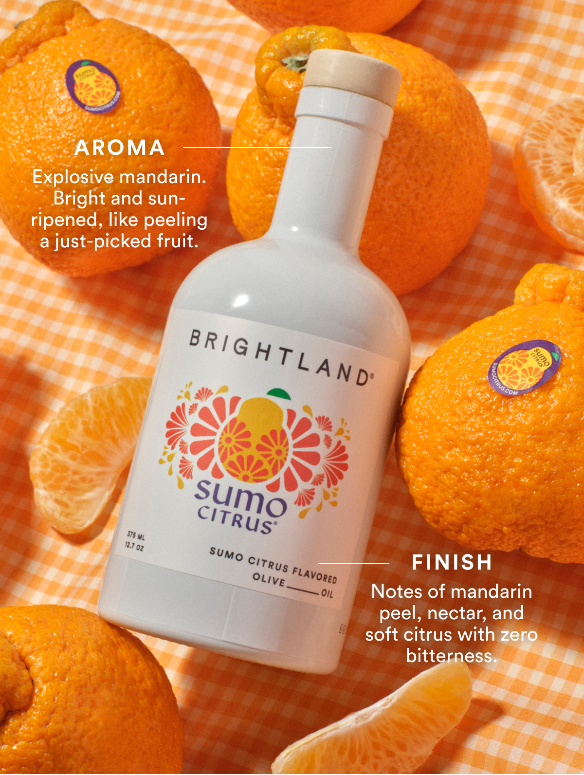 AROMA  Explosive mandarin. Bright and sun-ripened, like peeling a just-picked fruit. FINISH  Notes of mandarin peel, nectar, and soft citrus with zero bitterness.
