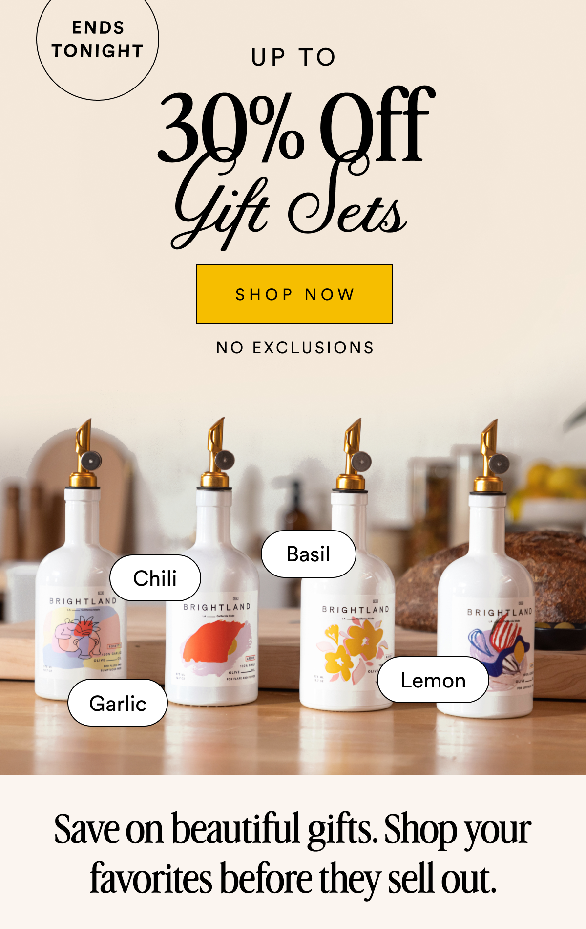 UP TO ENDS TONIGHT 30% Off Gift Sets SHOP NOW No exclusions Chili Basil Garlic Lemon