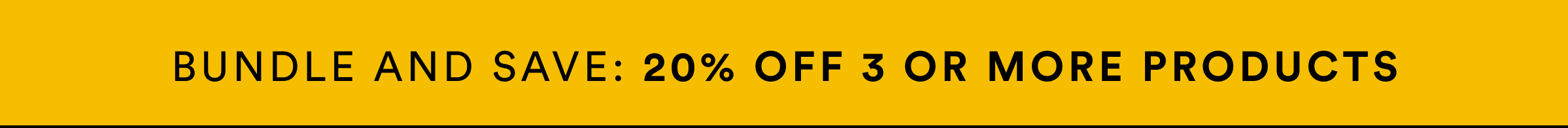 Bundd & Save: 20% OFF on 3 or more products