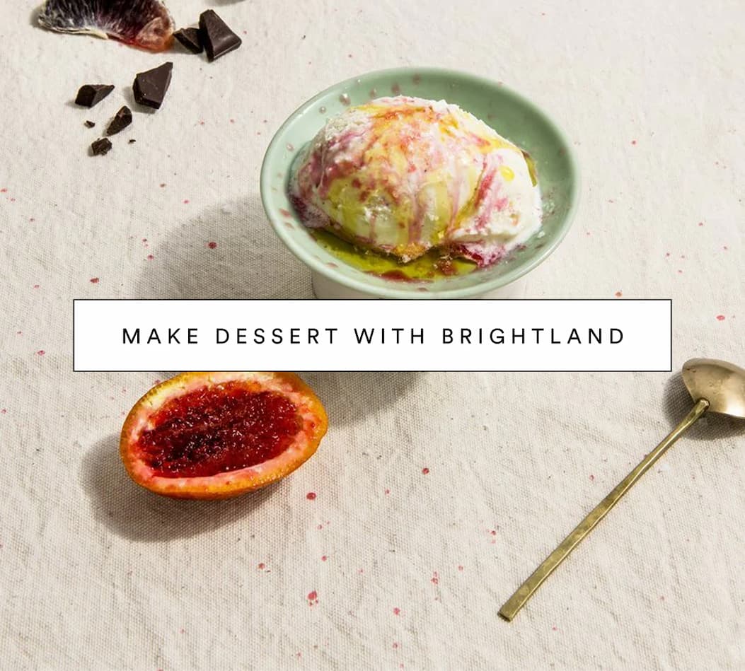 Make Dessert with Brightland Make Dessert with Brightland