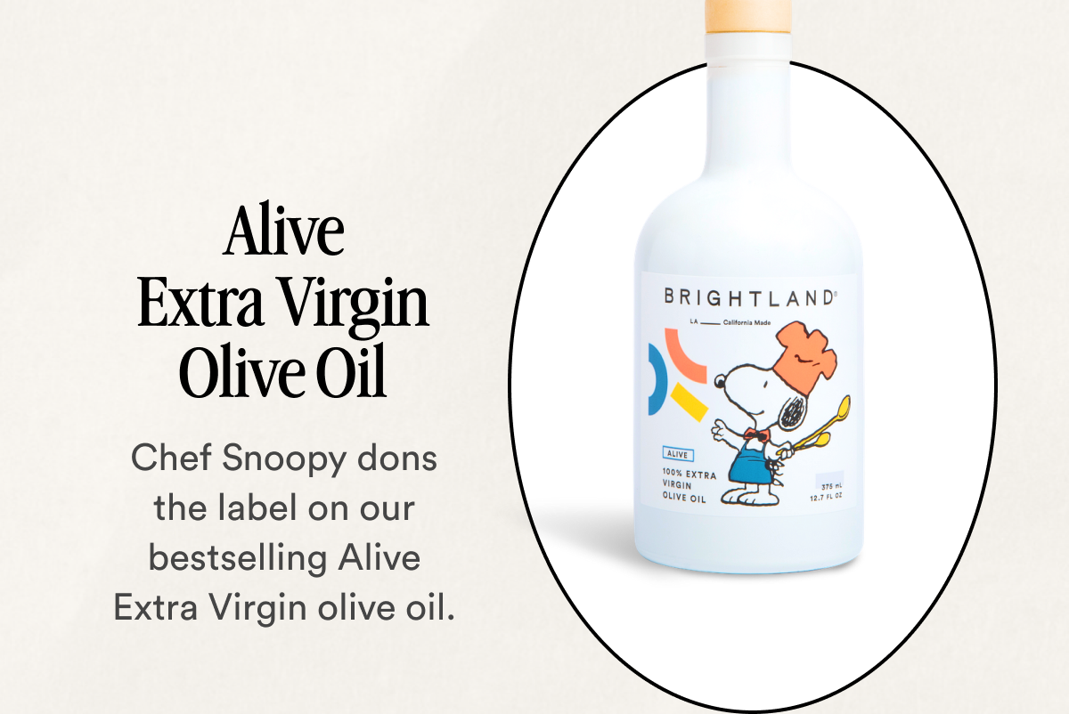 Alive Extra Virgin Olive Oil Chef Snoopy dons the label on our bestselling Alive Extra Virgin olive oil.