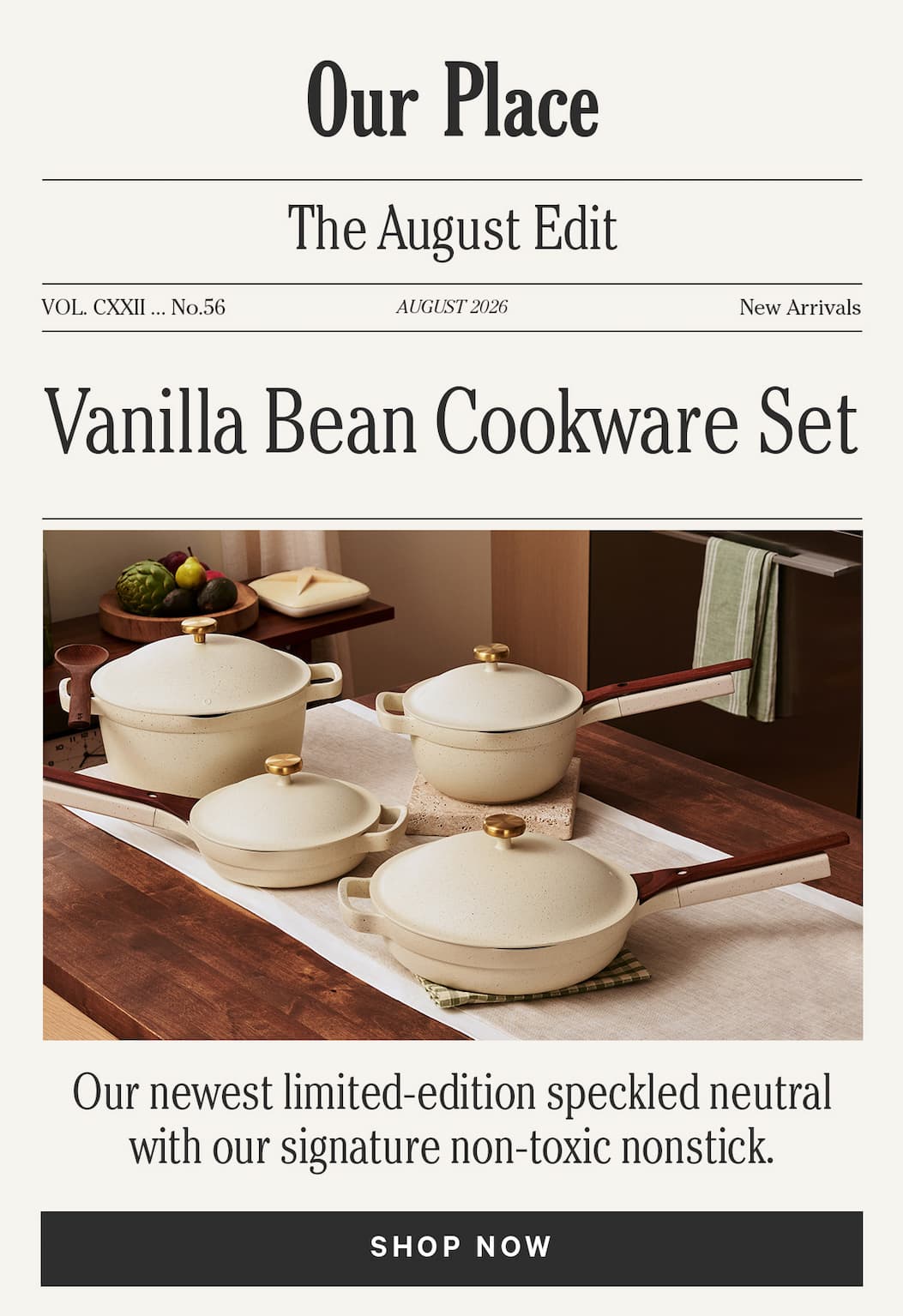 Our Place | The August Edit | Vanilla Bean Cookware Set - Our newest limited - edition speckled neutral with our signature non-toxic nonstick. | SHOP NOW