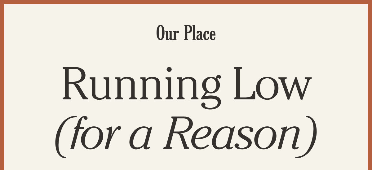Our Place - Running Low (for a Reason)