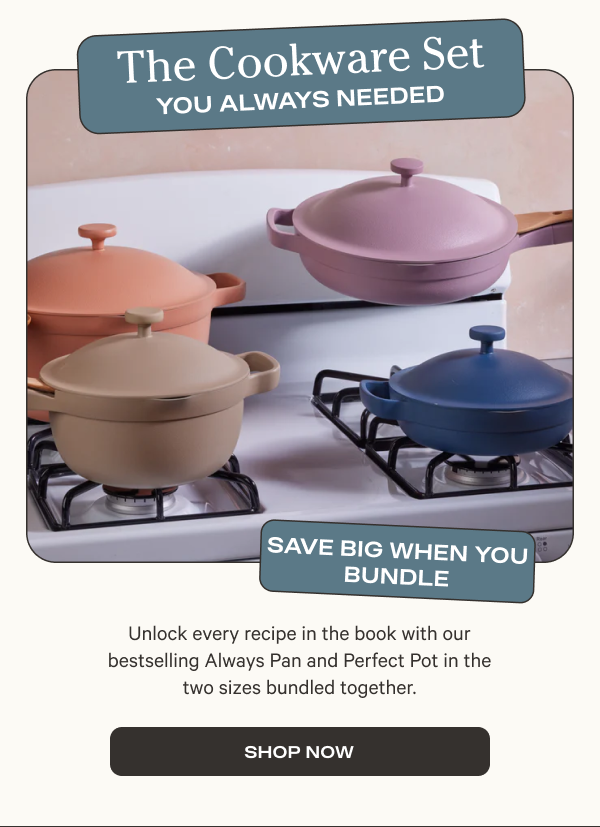 Unlock every recipe in the book with our bestselling Always Pan and Perfect Pot in the two sizes bundled together.