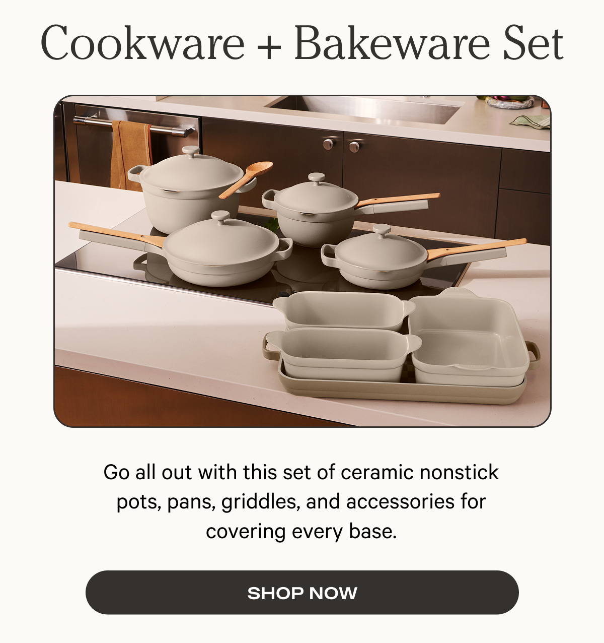Cookware + Bakeware Set | SHOP NOW