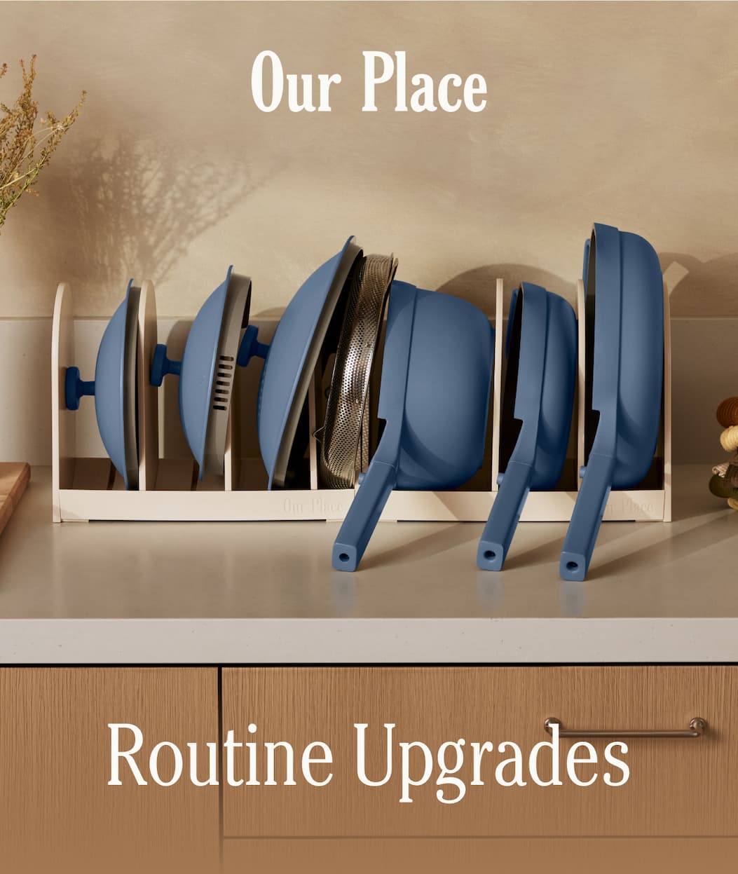 Our Place | Routine Upgrades