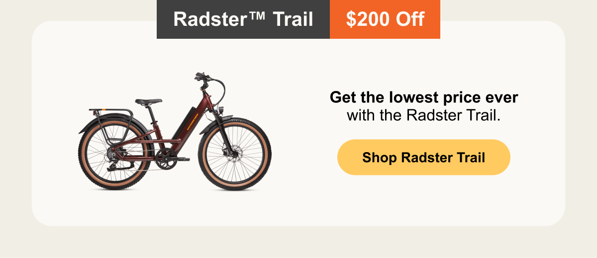 Radster™ Trail - $200 Off