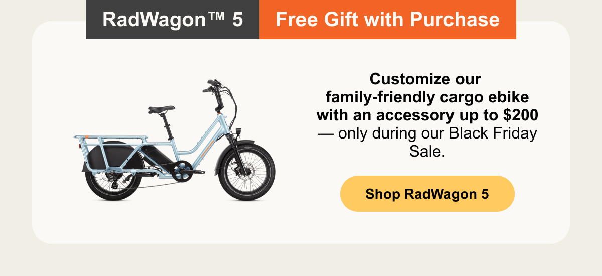 RadWagon™ 5 - Free Gift with Purchase