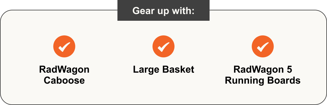 Gear Up With: RadWagon Caboose, Large Basket, RadWagon 5 Running Boards