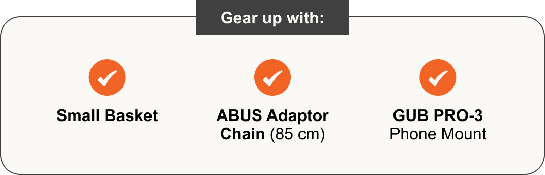 Gear Up With: Small Basket, ABUS Adaptor Chain (85cm), GUB PRO-3 Phone Mount