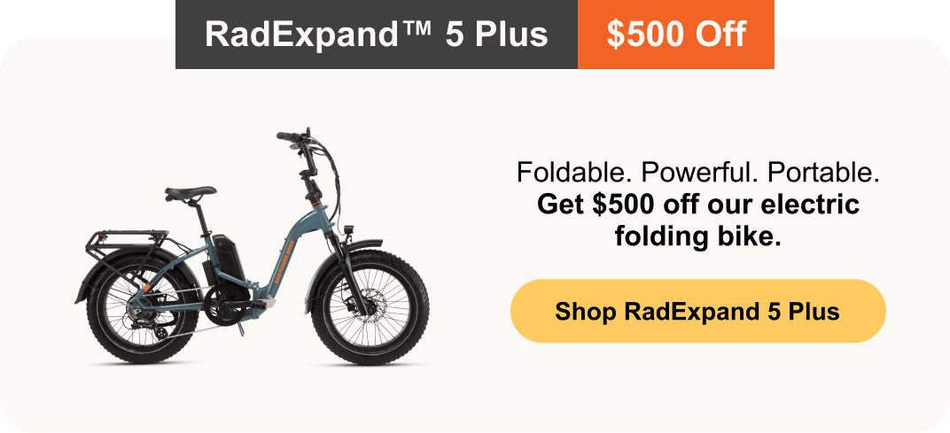 RadExpand™ 5 Plus - $500 Off