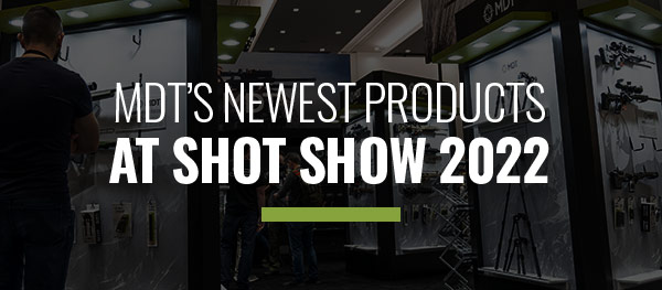 MDT's Newest Legendary Products At Shot Show 2022