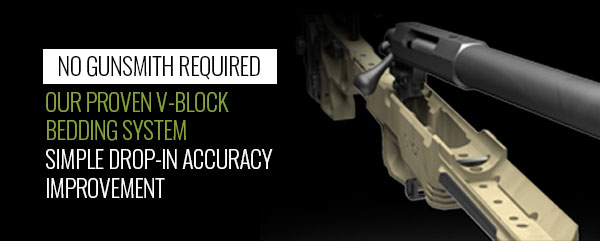 V-BLOCK Bedding, No Gunsmith Required