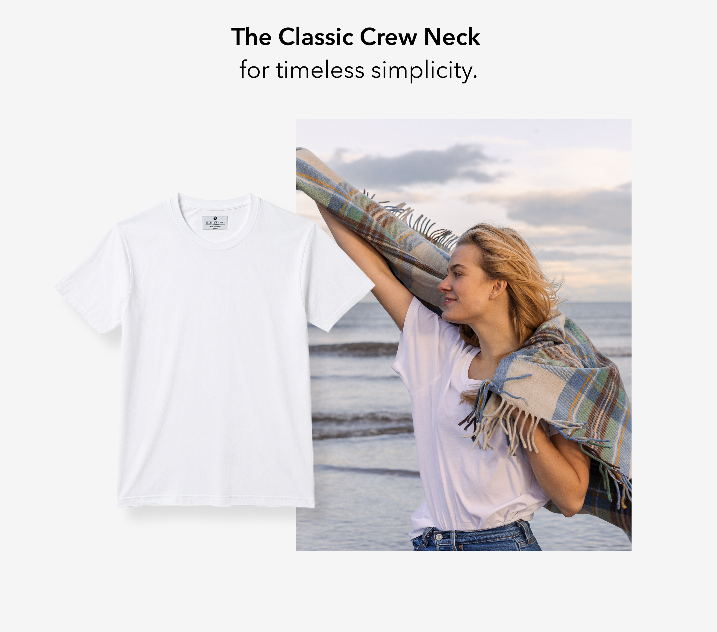 The Classic Crew Neck  for timeless simplicity.