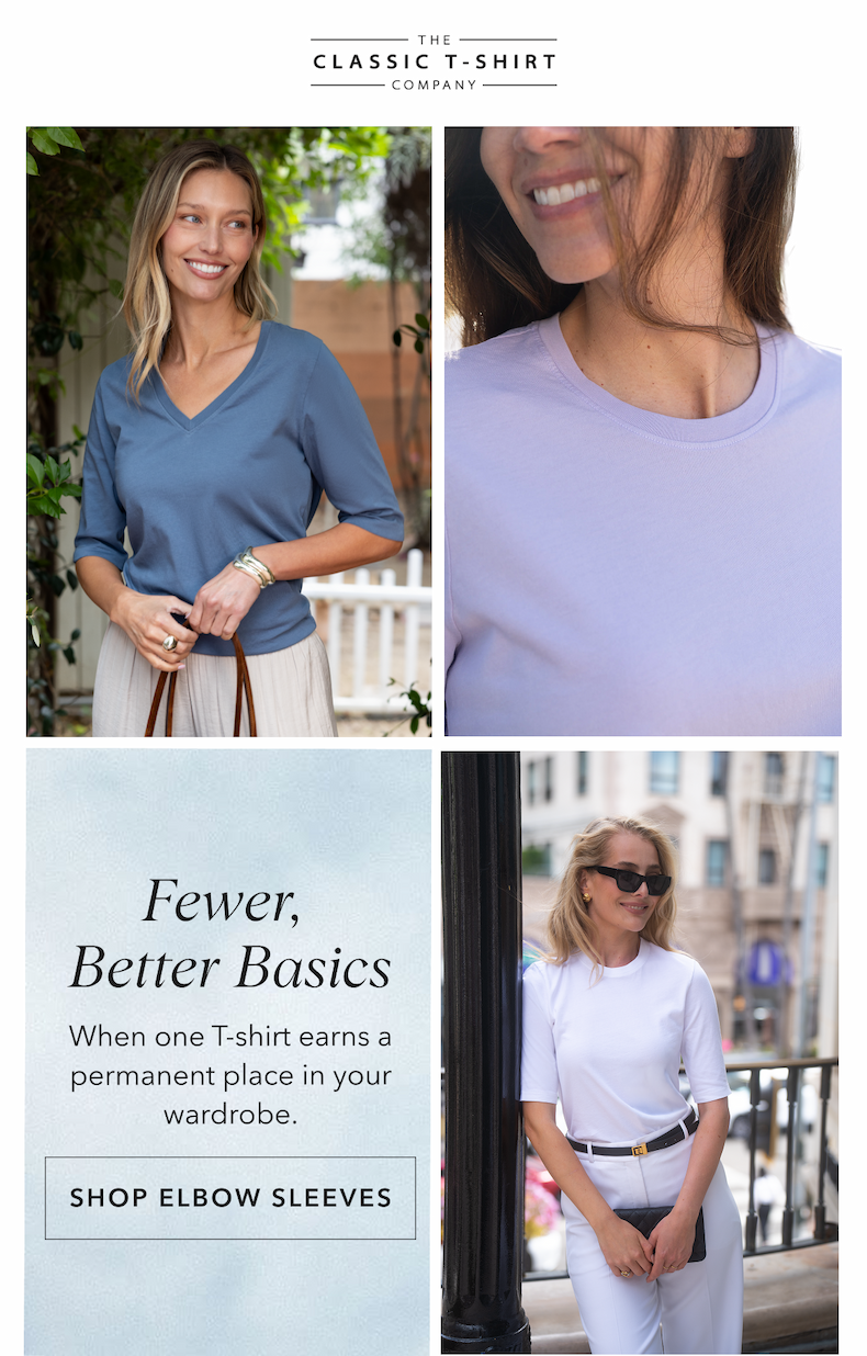 Fewer, Better Basics. When one T-shirt earns a permanent place in your wardrobe.