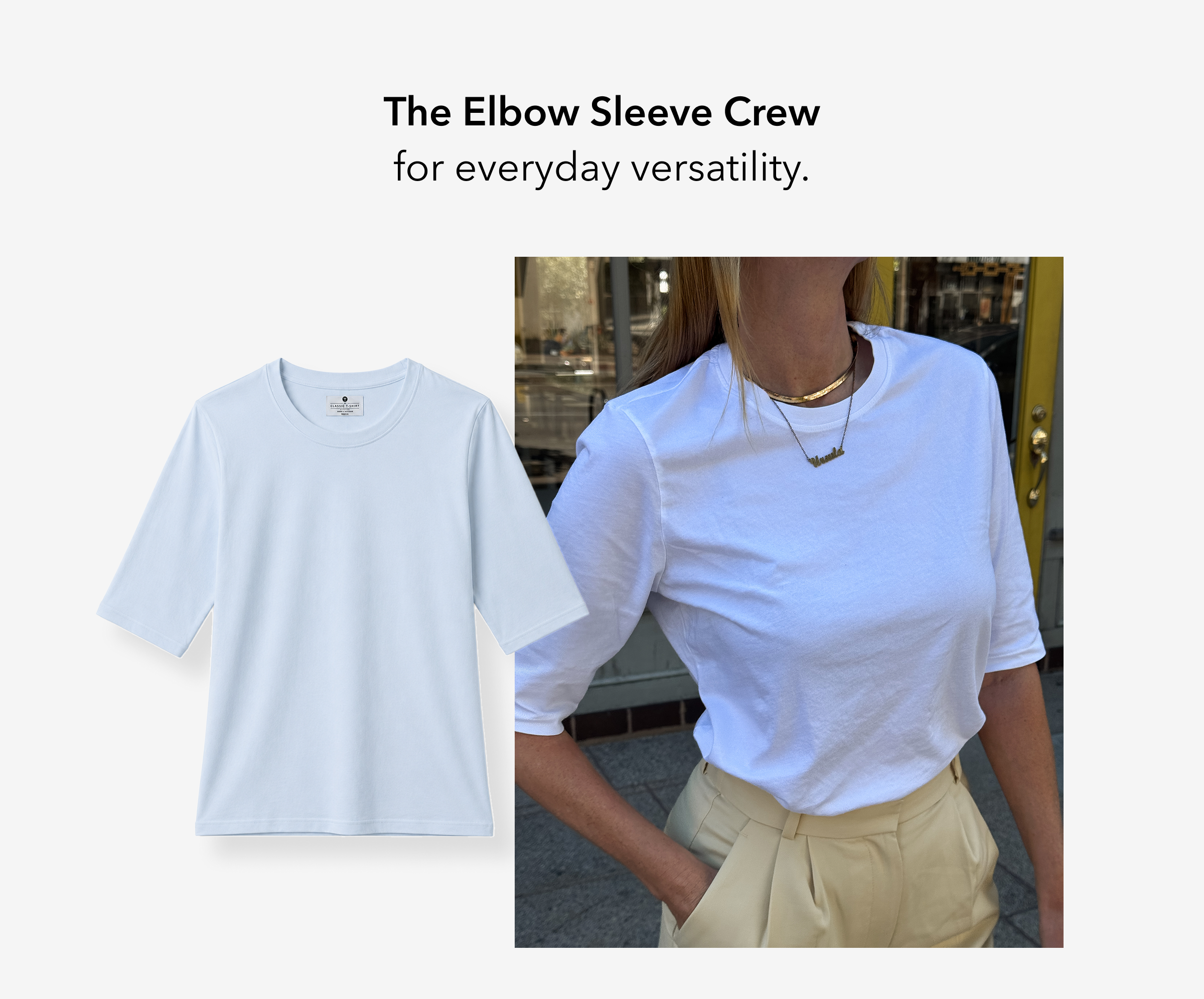 The Elbow Sleeve Crew for everyday versatility.