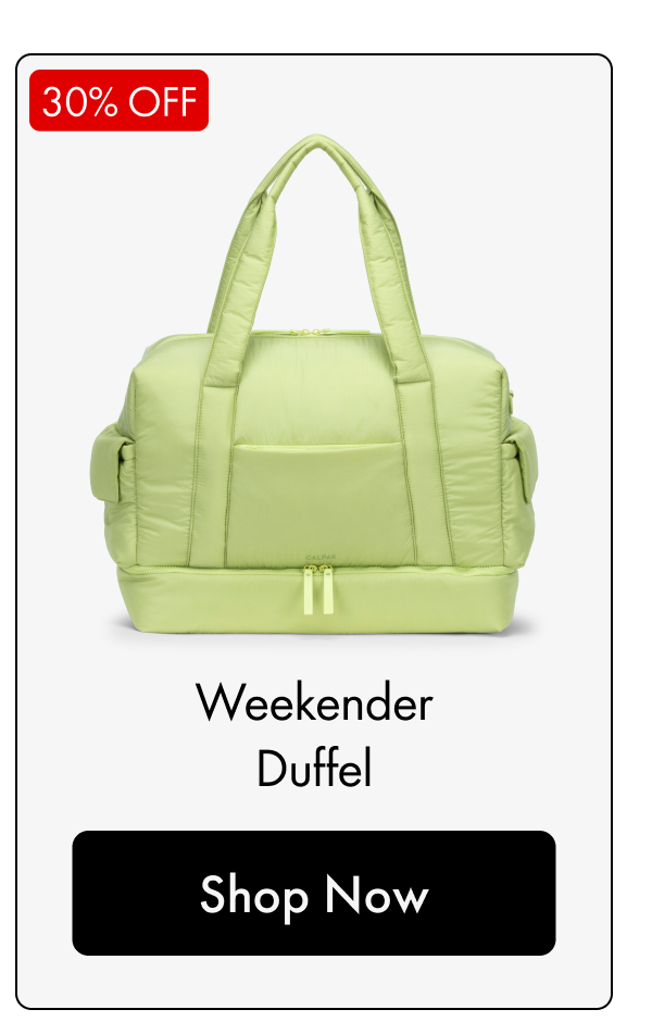 30% OFF | Weekender Duffel | Shop Now
