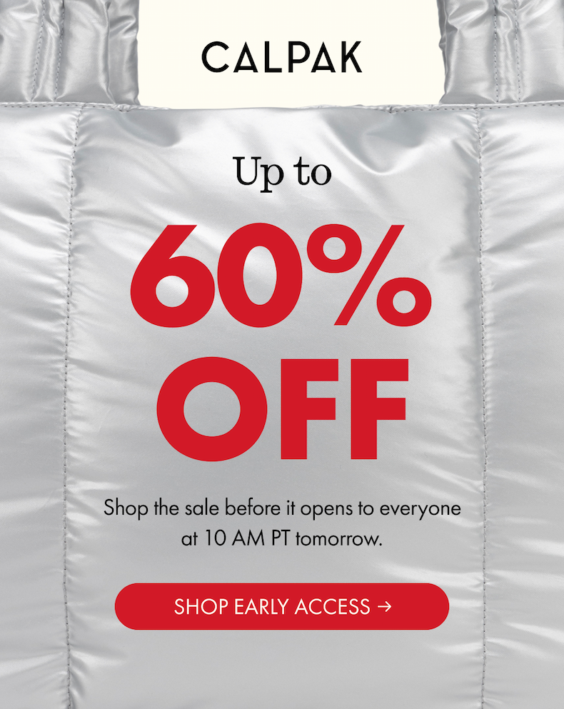 CALPAK | Up to 60% OFF | Shop the sale before it opens to everyone at 10 AM PT tomorrow. | SHOP EARLY ACCESS