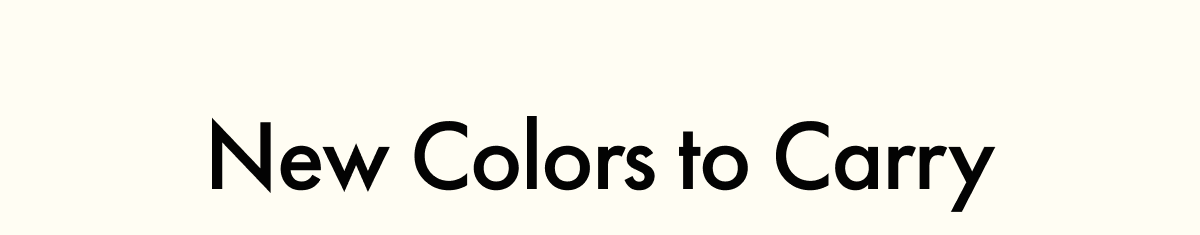 New Colors to Carry