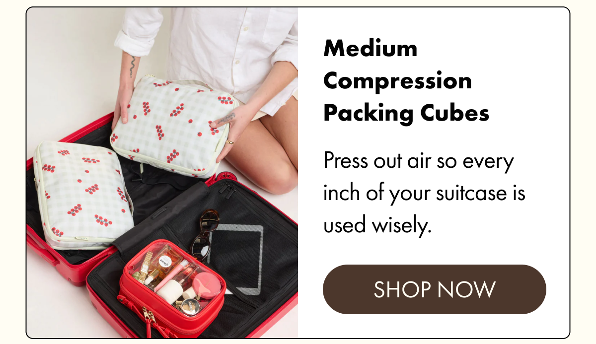 Medium Compression Packing Cubes | Press out air so every inch of your suitcase is used wisely. | SHOP NOW