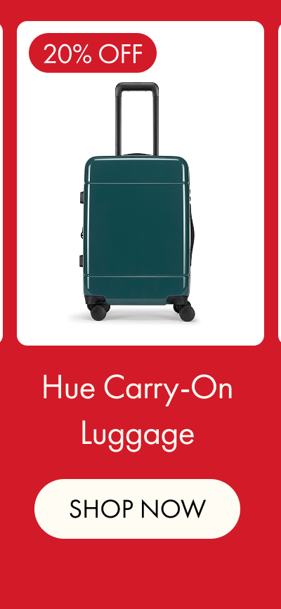 20% OFF | Hue Carry-On Luggage | SHOP NOW