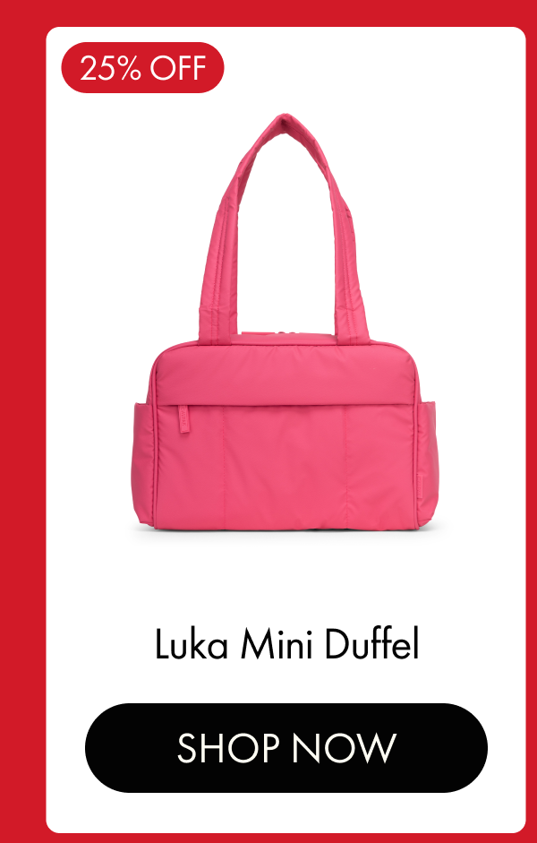 25% OFF | Luka Mini Duffel | SHOP NOW
