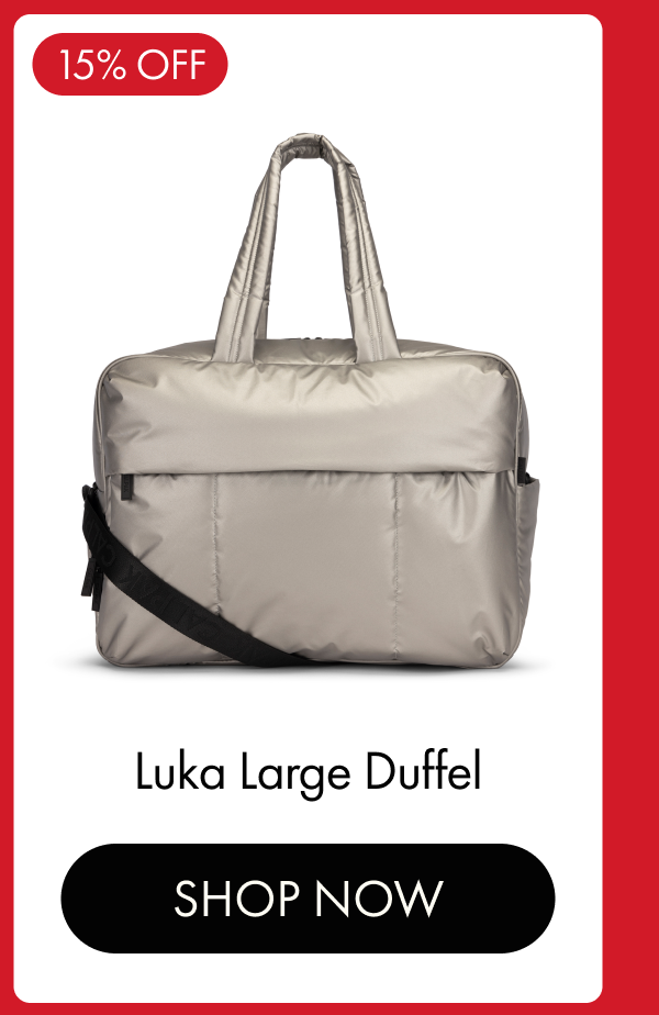 15% OFF | Luka Large Duffel | SHOP NOW
