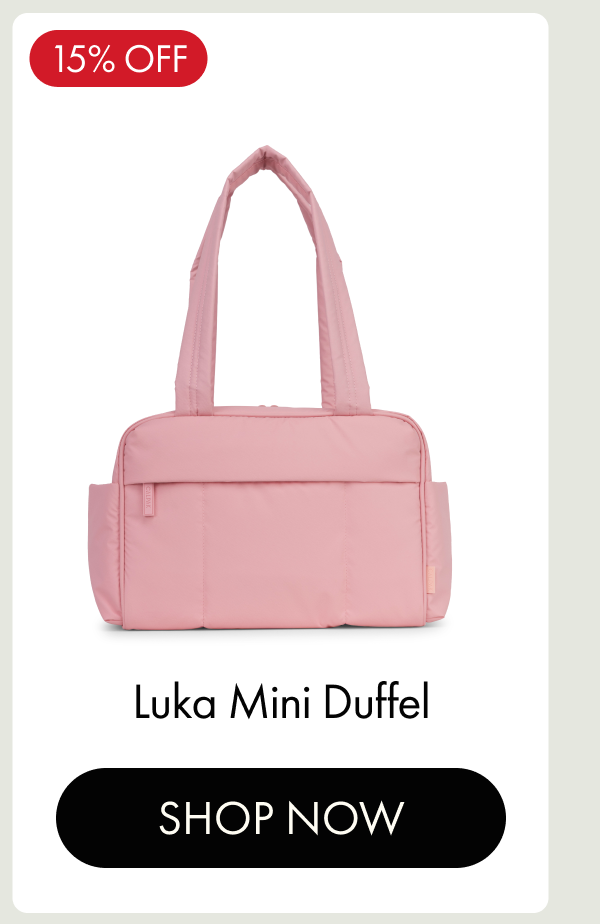 15% OFF | Luka Mini Duffel | SHOP NOW