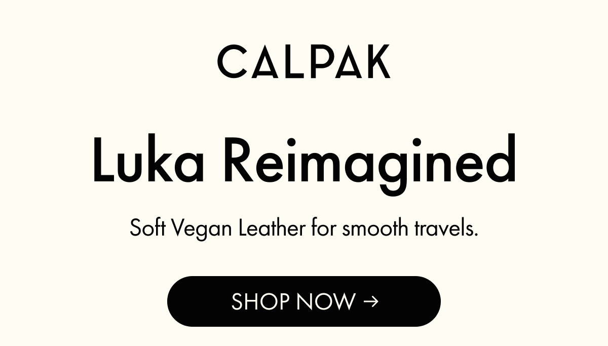 CALPAK | Luka Reimagined | Soft Vegan Leather for smooth travels. | SHOP NOW