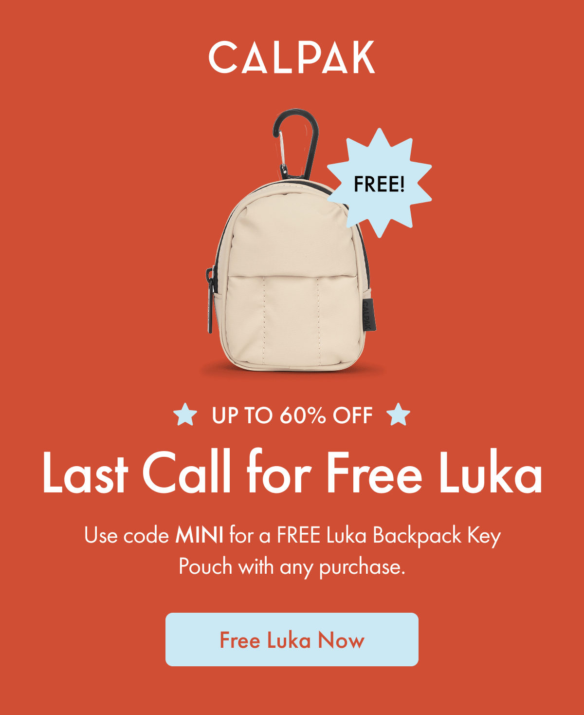 CALPAK | UP TO 60% OFF | Last Call for Free Luka | Use code MINI for a free Luka Backpack Key Pouch with any purchase. | Free Luka Now