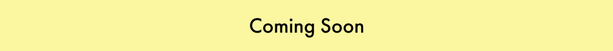 Coming Soon