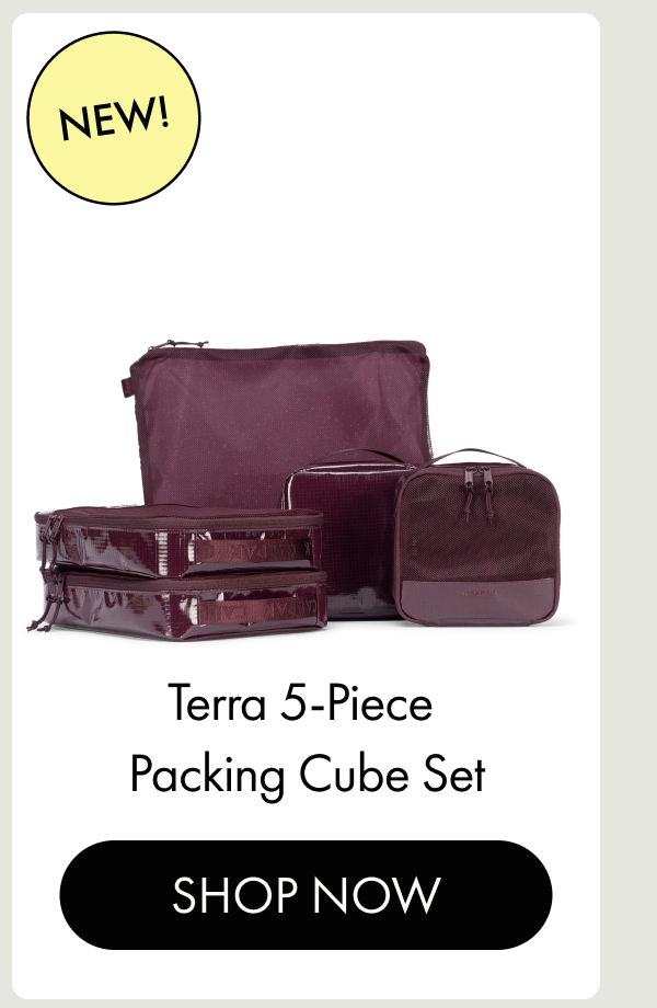 NEW! | Terra 5-Piece Packing Cube Set | SHOP NOW