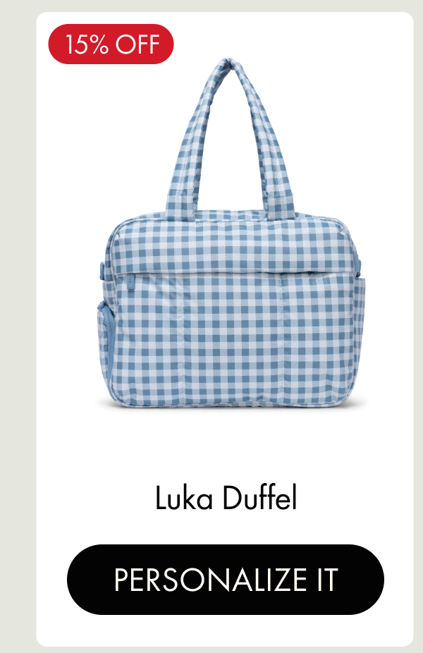 15% OFF | Luka Duffel | PERSONALIZE IT