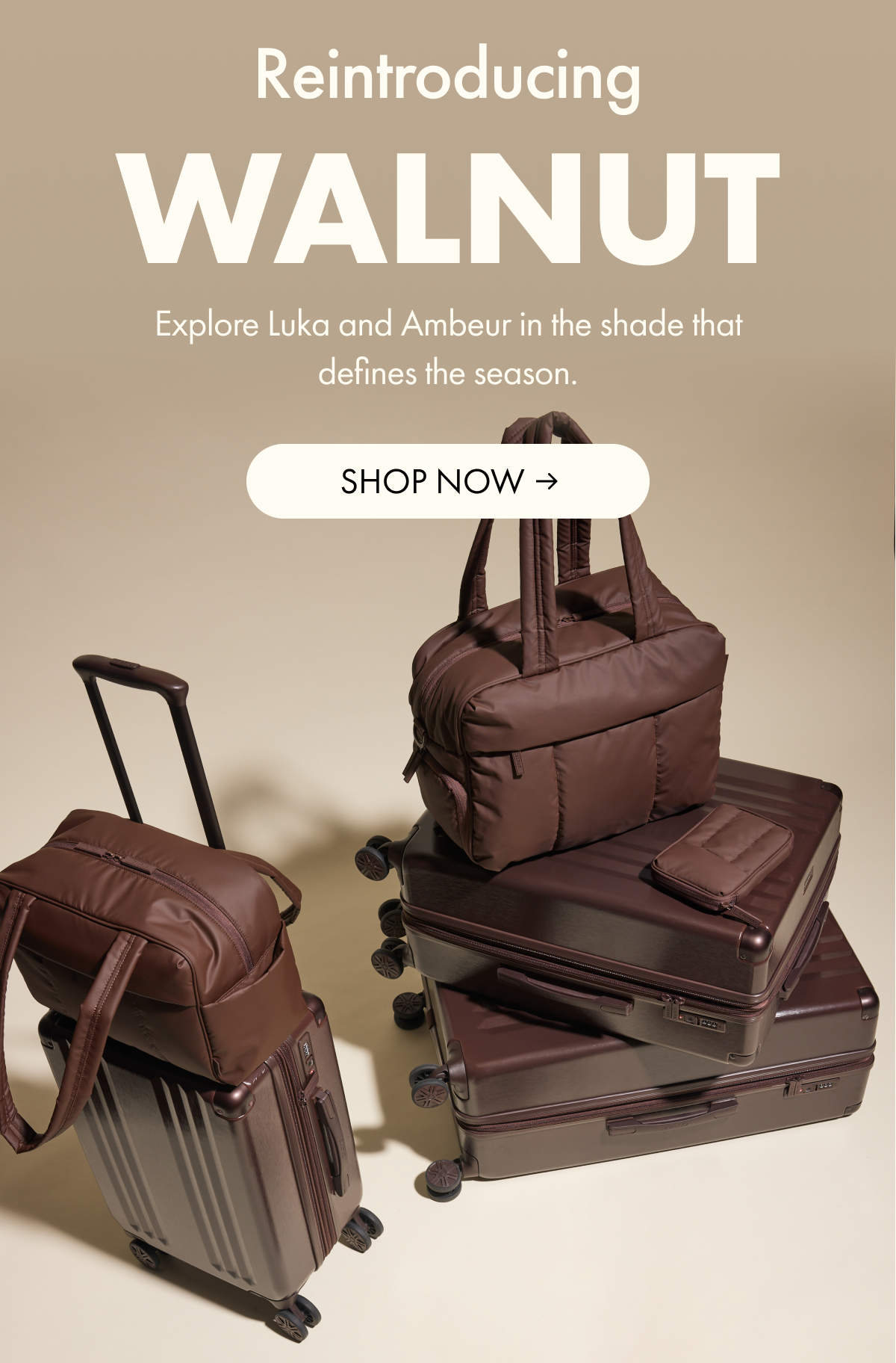 Reintroducing WALNUT | Explore Luka and Ambeur in the shade that defines the season. | SHOP NOW