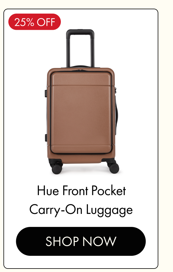25% OFF | Hue Front Pocket Carry-On Luggage | SHOP NOW
