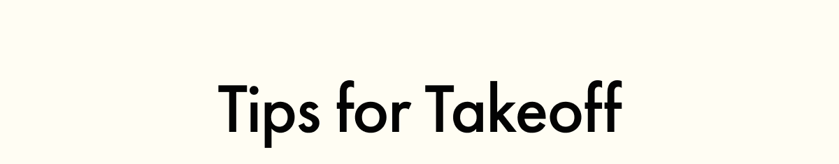 Tips for Takeoff
