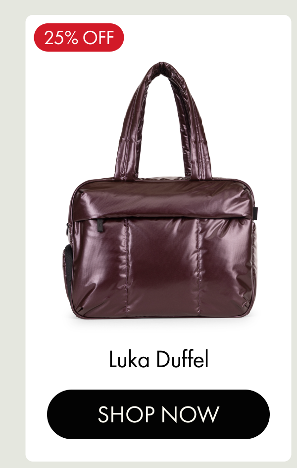 25% OFF | Luka Duffel | SHOP NOW