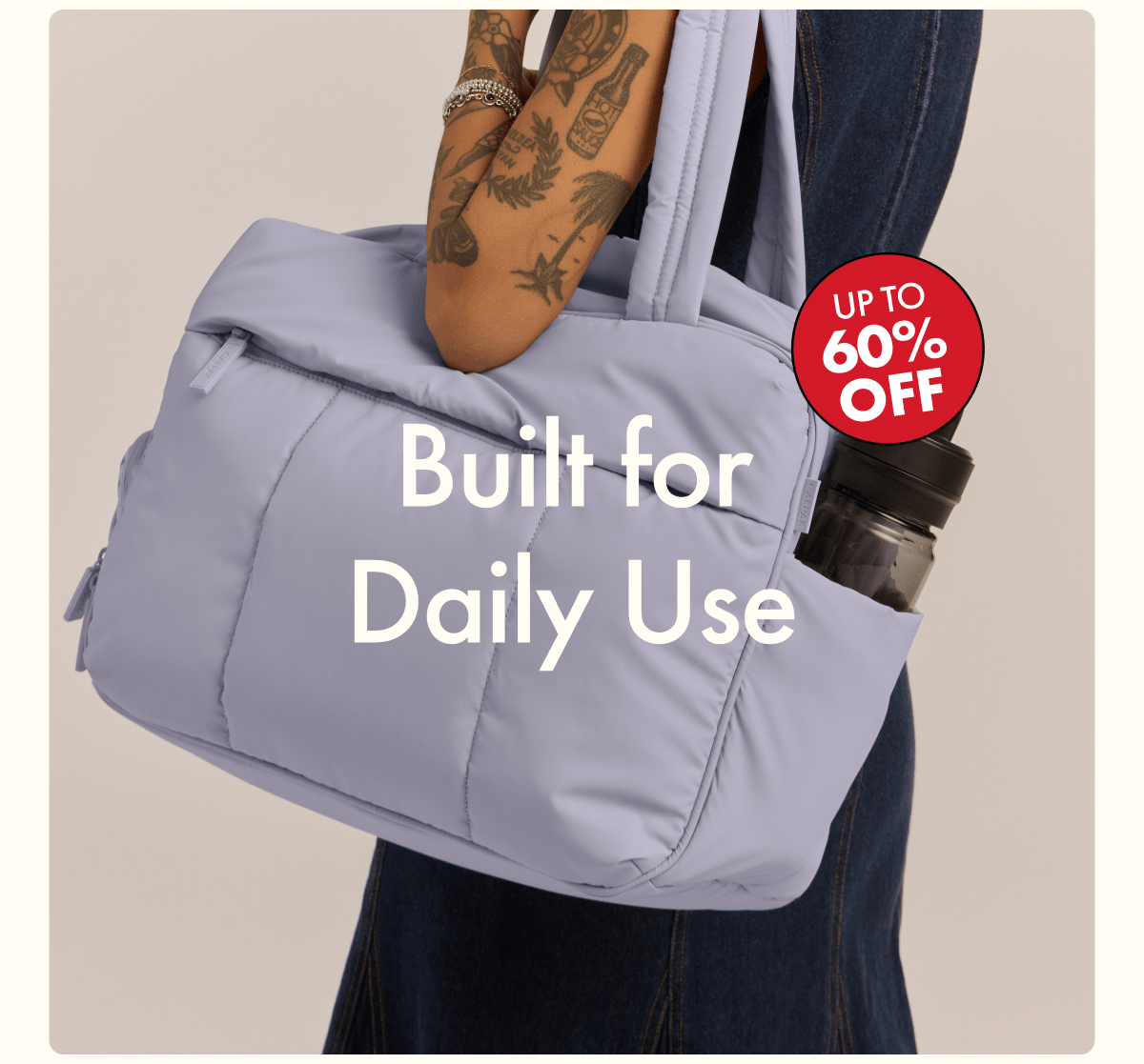 Built for Daily Use | UP TO 60% OFF