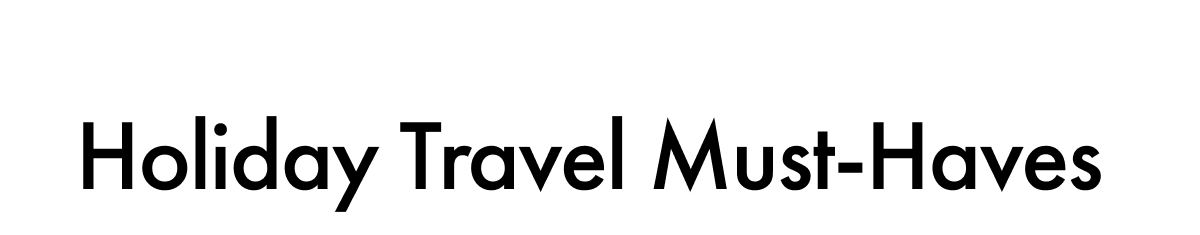 Holiday Travel Must-Haves