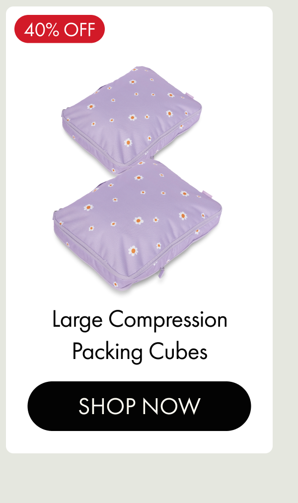 40% OFF | Large Compression Packing Cubes | SHOP NOW