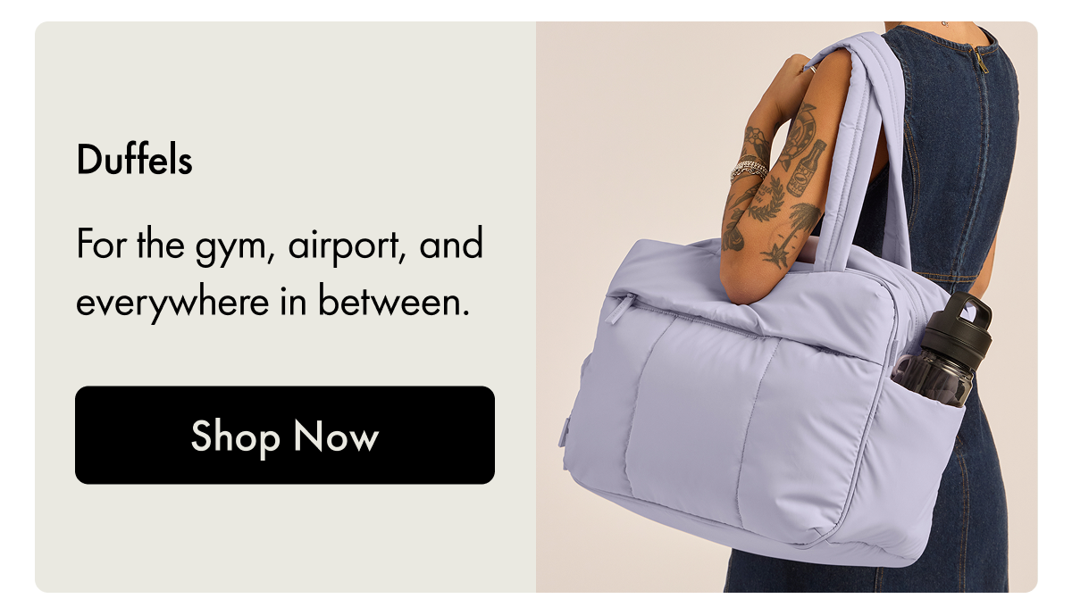 Duffels | For the gym, airport, and everywhere in between. | Shop Now