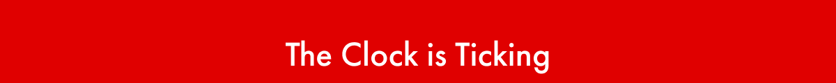 The Clock is Ticking