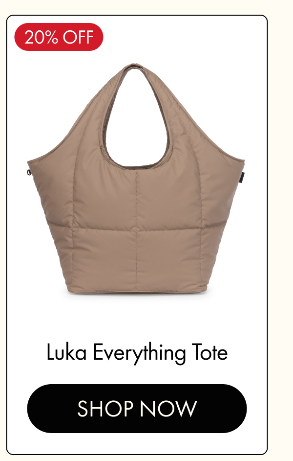 20% OFF | Luka Everything Tote | SHOP NOW