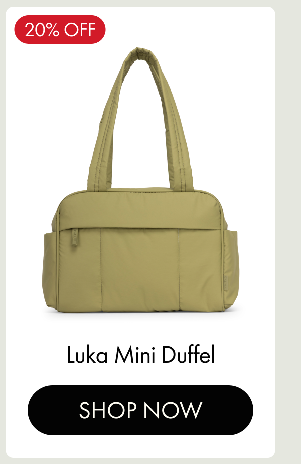20% OFF | Luka Mini Duffel | SHOP NOW