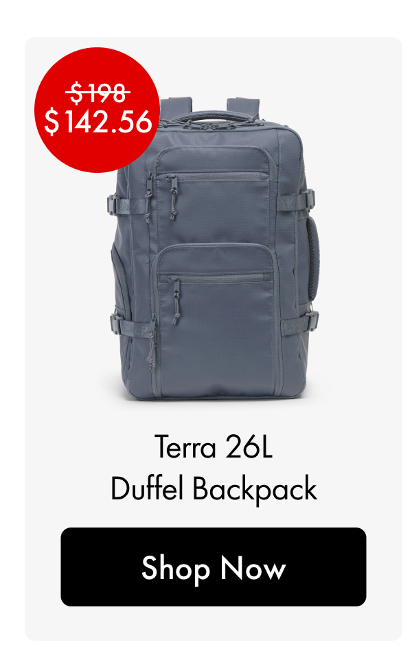 Was $198, Now $142.56 | Terra 26L Duffel Backpack | Shop Now