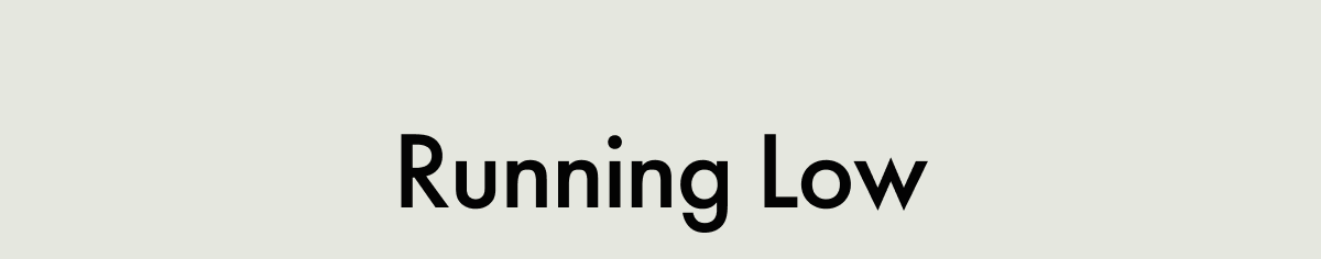 Running Low