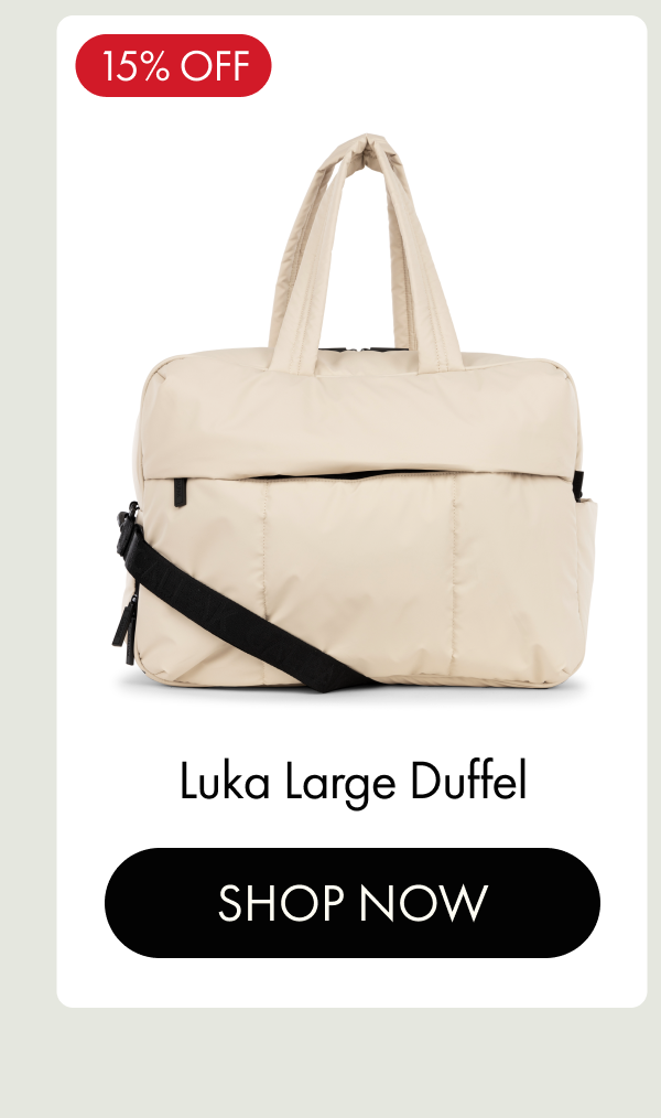 15% OFF | Luka Large Duffel | SHOP NOW
