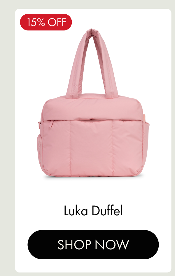 15% OFF | Luka Duffel | SHOP NOW