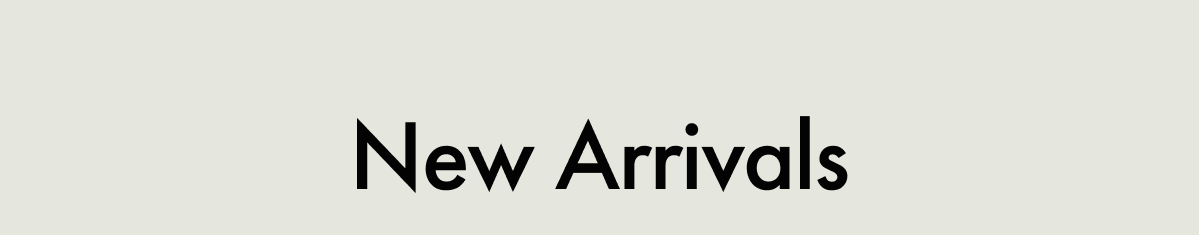 New Arrivals